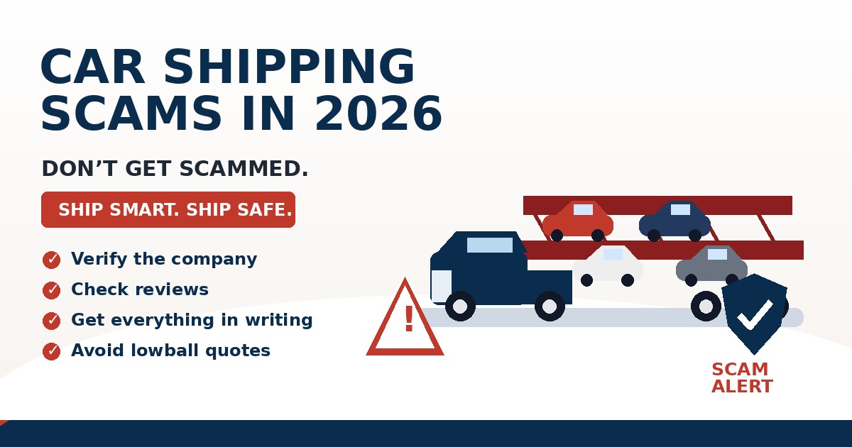 Car Shipping Scams in 2026: How to Avoid Fake Quotes, Hidden Fees, and Unreliable Auto Transport Companies